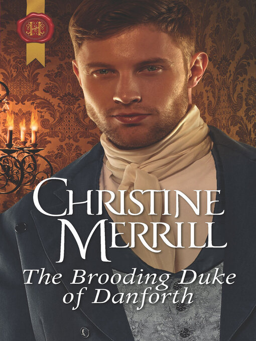 Title details for The Brooding Duke of Danforth by Christine Merrill - Available